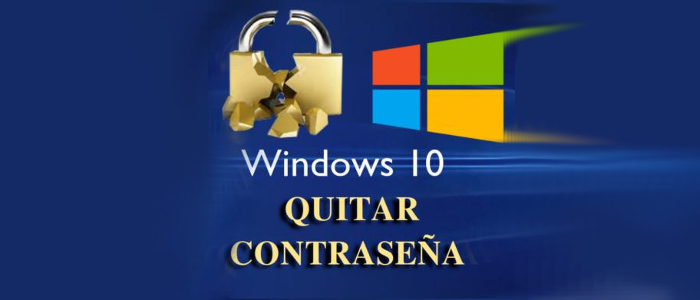 Quitar contraseña Windows 10 de Usuario y ADMINISTRADOR